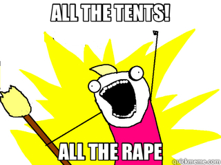 ALL THE TENTS! ALL THE RAPE  All The Things