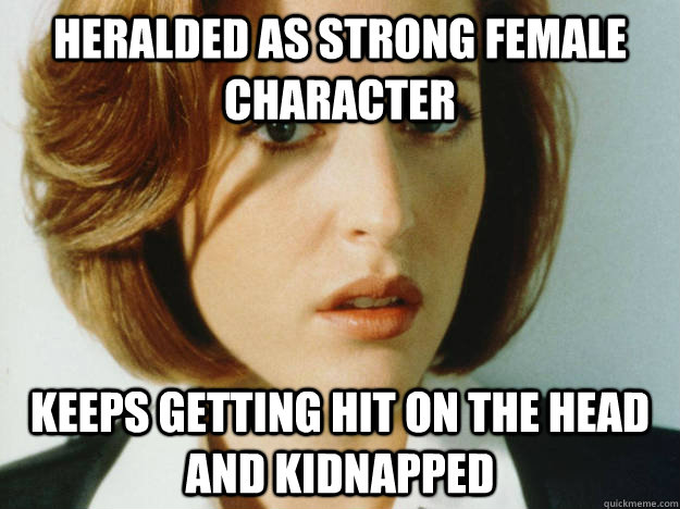 Heralded as strong female character keeps getting hit on the head and kidnapped  