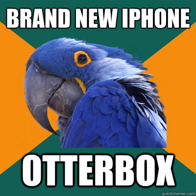 brand new iphone otterbox  Paranoid Parrot