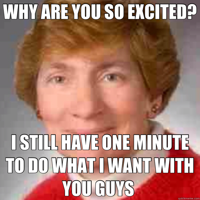 WHY ARE YOU SO EXCITED? I STILL HAVE ONE MINUTE TO DO WHAT I WANT WITH YOU GUYS  - WHY ARE YOU SO EXCITED? I STILL HAVE ONE MINUTE TO DO WHAT I WANT WITH YOU GUYS   Duscheck