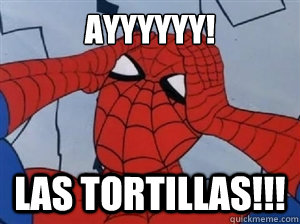 Ayyyyyy! las tortillas!!! - Ayyyyyy! las tortillas!!!  hungover spiderman