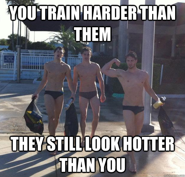 You train harder than them They still look hotter than you - You train harder than them They still look hotter than you  Annoying Sprinters