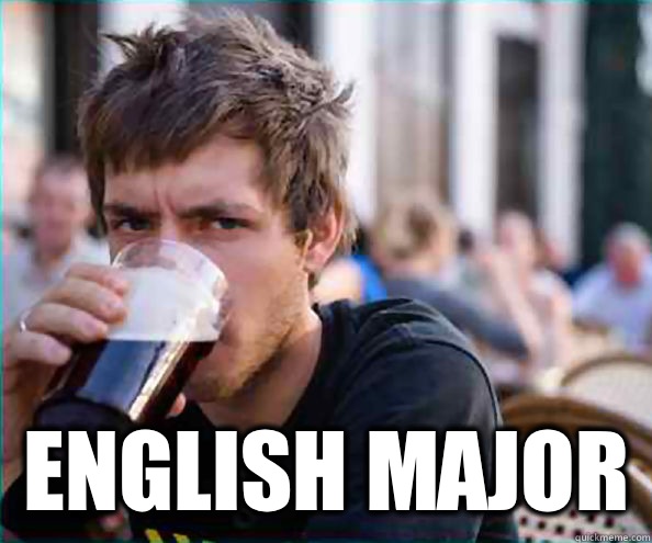  English major  Lazy College Senior