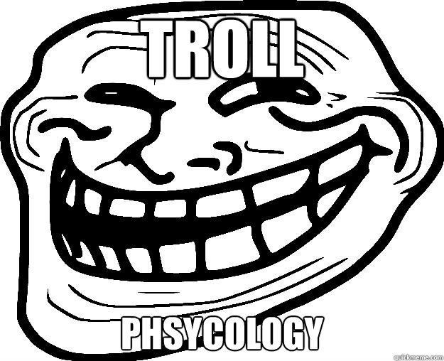 TROLL PHSYCOLOGY  Trollface