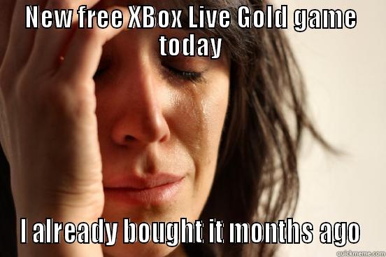NEW FREE XBOX LIVE GOLD GAME TODAY I ALREADY BOUGHT IT MONTHS AGO First World Problems