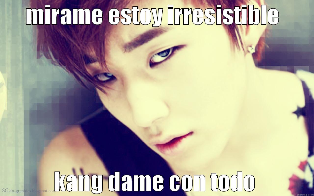 MIRAME ESTOY IRRESISTIBLE  KANG DAME CON TODO Misc