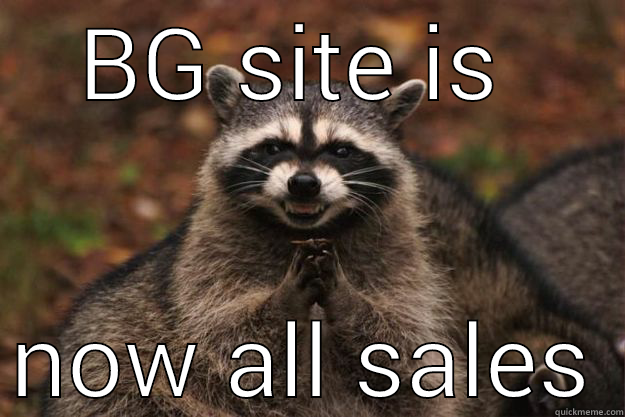 BG SITE IS  NOW ALL SALES Evil Plotting Raccoon