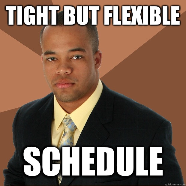 Tight but flexible Schedule - Tight but flexible Schedule  Successful Black Man