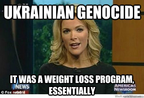 ukrainian genocide It was a weight loss program, essentially - ukrainian genocide It was a weight loss program, essentially  Megyn Kelly Soylent Green
