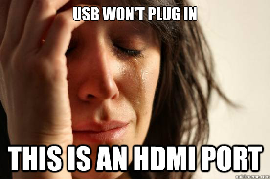 USB won't plug in This is an HDMI port - USB won't plug in This is an HDMI port  First World Problems