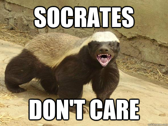 Socrates Don't care  