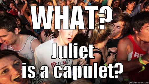 WHAT? JULIET IS A CAPULET? Sudden Clarity Clarence