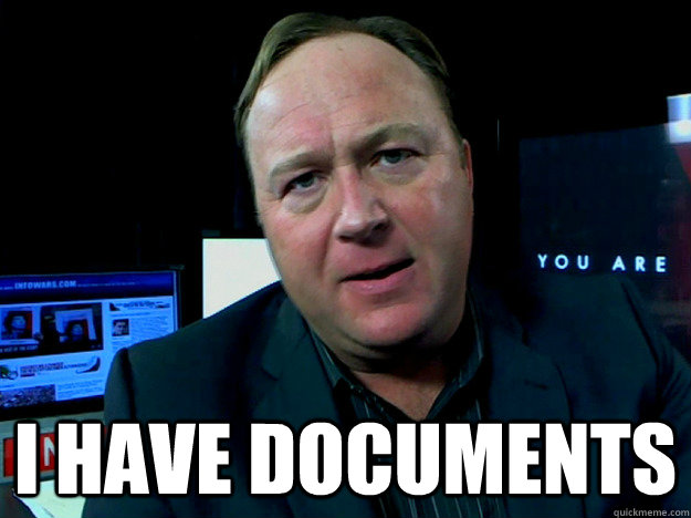  i have documents -  i have documents  Alex Jones Meme