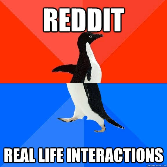 REDDIt REAL LIFE INTERACTIONS  Socially Awesome Awkward Penguin