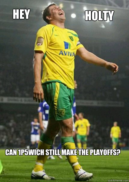 hey holty can 1p5wich still make the playoffs? - hey holty can 1p5wich still make the playoffs?  Grant holt meme