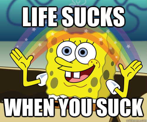 life sucks when you suck  Spongebob rainbow