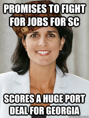 Promises to fight for Jobs for SC Scores a huge port deal for Georgia - Promises to fight for Jobs for SC Scores a huge port deal for Georgia  ScumbagHaley