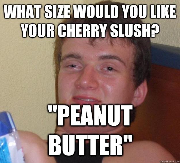 What size would you like your cherry slush? 