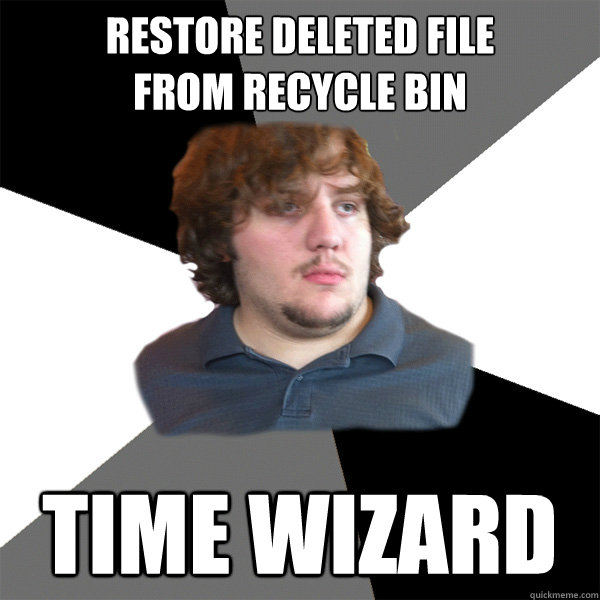 restore deleted file 
from recycle bin time wizard  Family Tech Support Guy