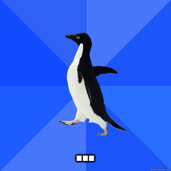  ...  Socially Awkward Penguin