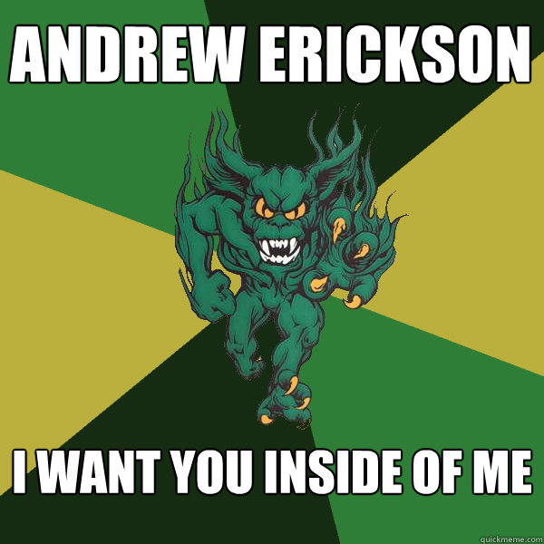 Andrew Erickson I want you inside of me - Andrew Erickson I want you inside of me  Green Terror