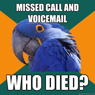 missed call and voicemail who died?  Paranoid Parrot