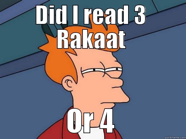 DID I READ 3 RAKAAT OR 4 Futurama Fry
