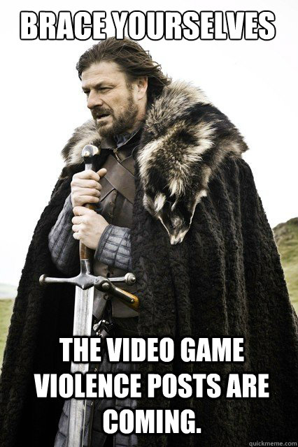 BRACE YOURSELVES The video game violence posts are coming.  Boromir Relationship
