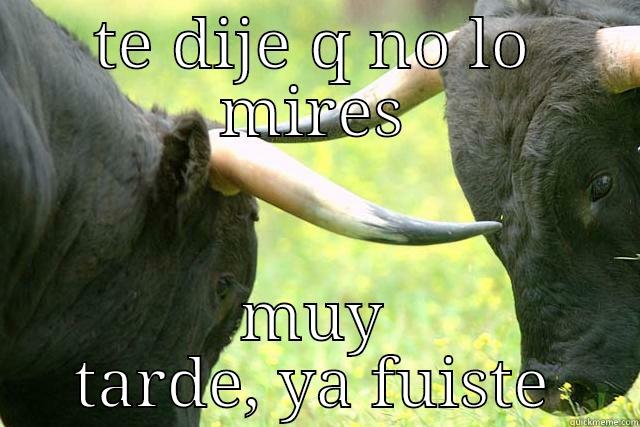 TE DIJE Q NO LO MIRES MUY TARDE, YA FUISTE First World Problems