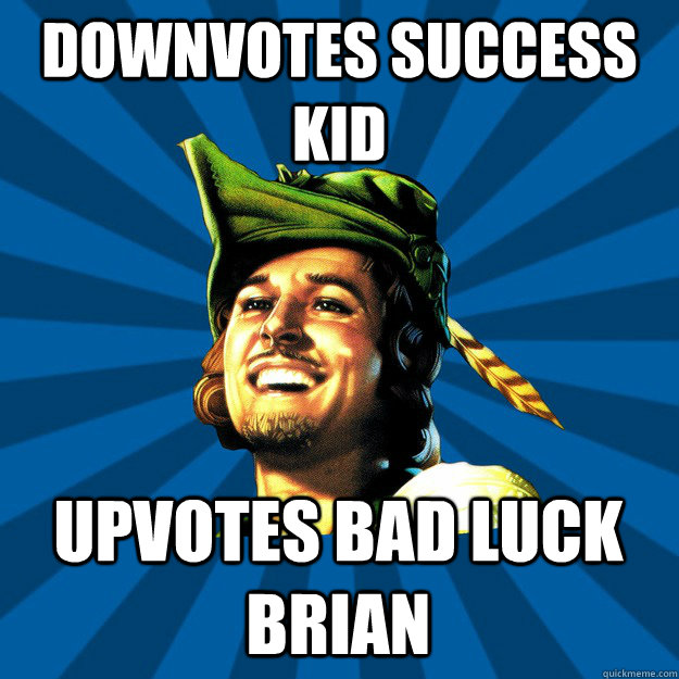 downvotes success kid upvotes bad luck brian - downvotes success kid upvotes bad luck brian  Reddithood Fixed