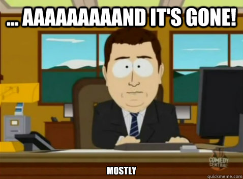 ... aaaaaaaaand it's gone! mostly  South Park Banker