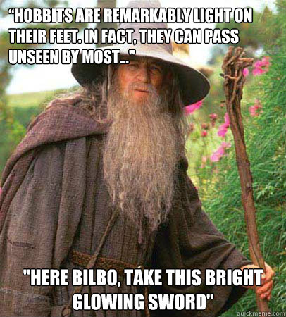 “Hobbits are remarkably light on their feet. In fact, they can pass unseen by most...
