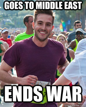 goes to middle east ends war  Ridiculously photogenic guy