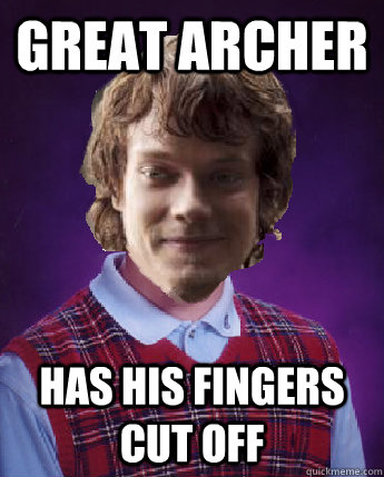 great archer has his fingers cut off  - great archer has his fingers cut off   Bad Luck Theon