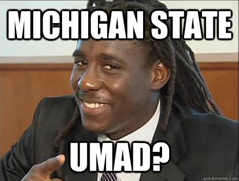 Michigan state Umad? - Michigan state Umad?  Misc