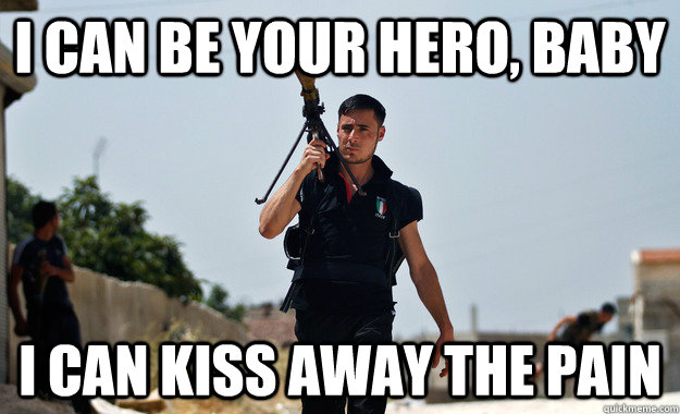 i can be your hero, baby i can kiss away the pain  Ridiculously Photogenic Syrian Rebel Fighter