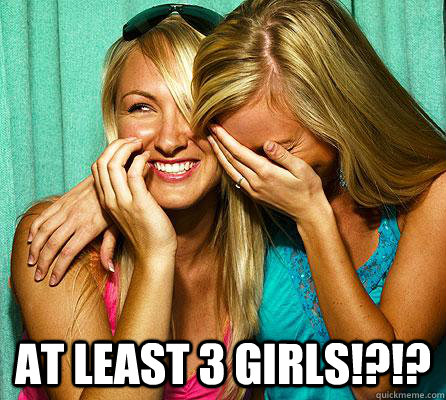 At Least 3 Girls!?!?  Laughing Girls