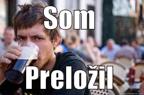 SOM PRELOŽIL Lazy College Senior