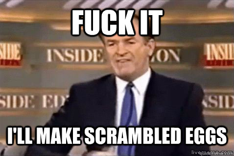 fuck it I'll make scrambled eggs  Bill Oreilly HD
