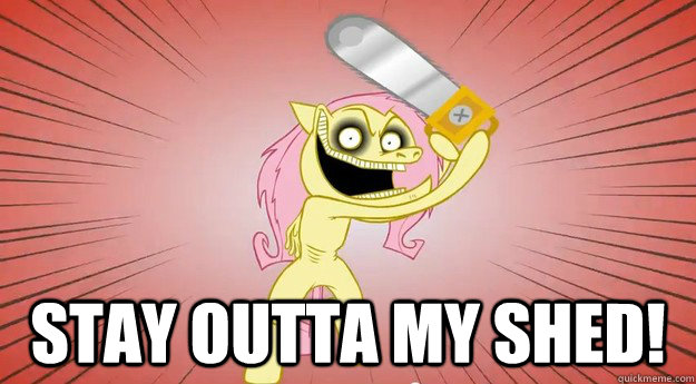  Stay outta my shed! -  Stay outta my shed!  Fluttershy MOV