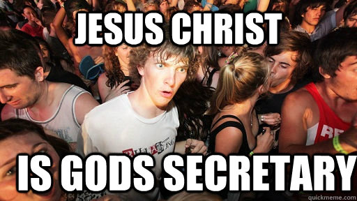 Jesus christ is gods Secretary   Sudden Clarity Clarence