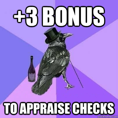 +3 Bonus To Appraise Checks  Rich Raven