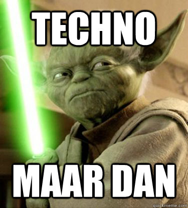 TECHNO MAAR DAN  Yoda