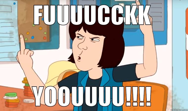 FUUUUCCKK YOOUUUU!!!! Misc