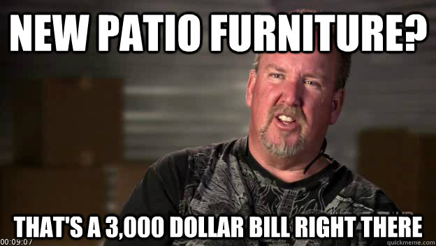 New Patio Furniture? that's a 3,000 dollar bill right there  Storage Wars Darrel