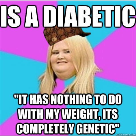 Is a diabetic 