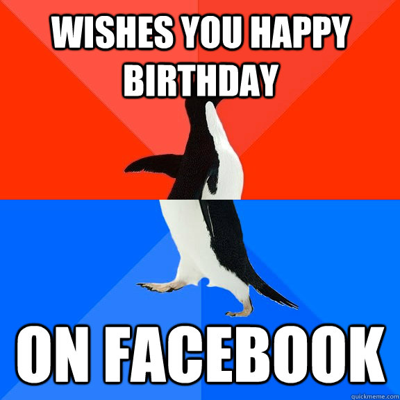 wishes you happy birthday on facebook  Socially Awesome Awkward Penguin
