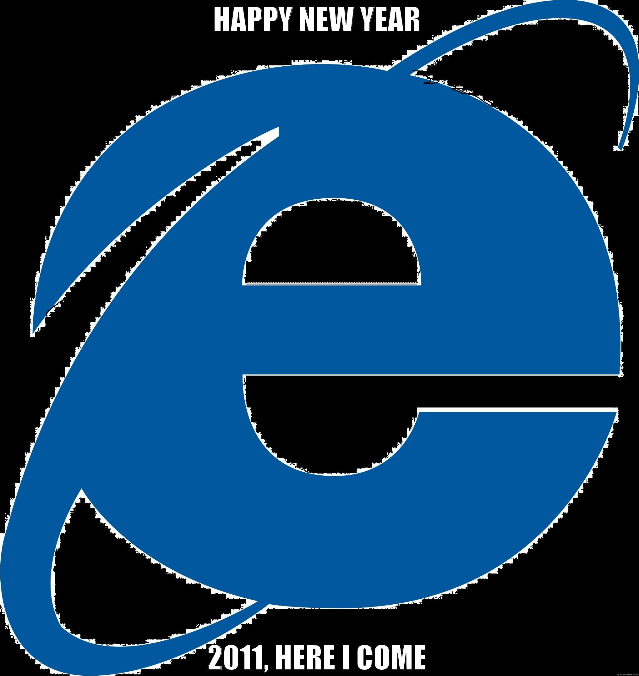 HAPPY NEW YEAR 2011, HERE I COME Misc