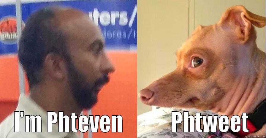 Phteven in Real Life -  I'M PHTEVEN            PHTWEET Misc