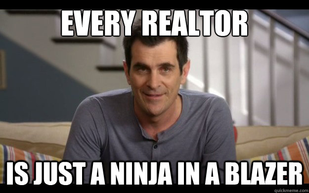 Every realtor  is just a ninja in a blazer - Every realtor  is just a ninja in a blazer  Phil-osophy
